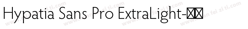 Hypatia Sans Pro ExtraLight字体转换